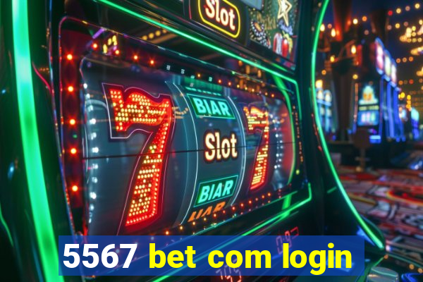 5567 bet com login